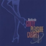 Guilty Pleasure Cabaret by Mark Humble