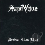 Heavier Than Thou by Saint Vitus