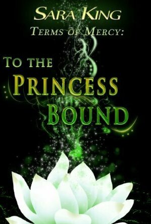 To the Princess Bound (Terms of Mercy, #1)