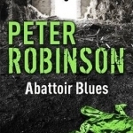 Abattoir Blues: The 22nd DCI Banks Mystery