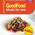 Good Food: Meals for One: Triple-tested Recipes