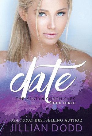 Date Me (Keatyn Chronicles book 3)