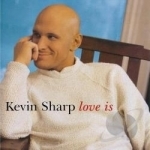 Love Is by Kevin Sharp