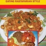 Ital Food: Eating Rastafarian Style