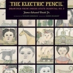 The Electric Pencil: Drawings from Inside State Hospital: No. 3