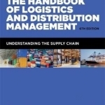 The Handbook of Logistics and Distribution Management: Understanding the Supply Chain