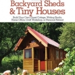 Jay Shafer&#039;s DIY book of backyard sheds &amp; tiny houses: Build your own guest cottage, writing studio, home office, craft workshop, or personal retreat