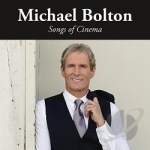 Songs of Cinema by Michael Bolton