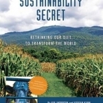 The Sustainability Secret: The Cowspiracy Companion