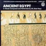 Ancient Egypt: A Tribute by Ali Jihad Racy