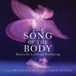The Song of the Body: Dance for Lifelong Wellbeing