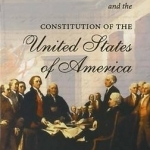 The Declaration of Independence and the Constitution of the United States of America: Including Thomas Jefferson&#039;s Virginia Statute on Religious Freedom