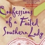 Confessions of a Failed Southern Lady