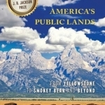 America&#039;s Public Lands: From Yellowstone to Smokey Bear and Beyond
