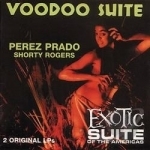 Voodoo Suite/Exotic Suite of the Americas by Perez Prado
