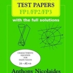 Examination Test Papers for FP1/FP2/FP3 with Full Solutions: 10 Exam Papers for FP1 and 10 Exam Papers for FP2 and 10 Exam Papers for FP3