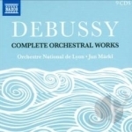 Debussy: Complete Orchestral Works by Debussy / Markl / Orchestre National De Lyon