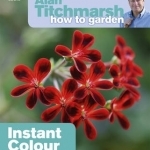 Alan Titchmarsh How to Garden: Instant Colour