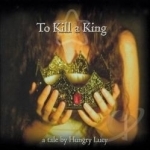 To Kill a King by Hungry Lucy