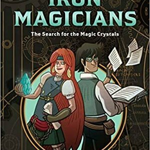Iron Magicians: The Search for the Magic Crystals: The Comic Book You Can Play (Comic Quests)