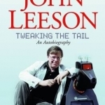 Tweaking The Tail: The Autobiography of John Leeson