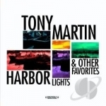 Harbor Lights &amp; Other Favorites by Tony Martin