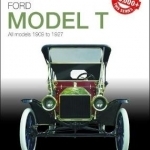 Ford Model T - All Models 1909 to 1927