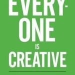 Everyone is Creative