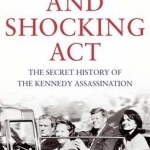 A Cruel and Shocking Act: The Secret History of the Kennedy Assassination