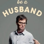 How to be a Husband