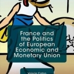France and the Politics of European Economic and Monetary Union: 2015