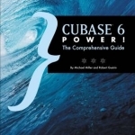 Cubase 6 Power!: The Comprehensive Guide