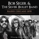 Radio Chicago 1976 by Bob Seger &amp; the Silver Bullet Band
