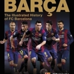 Barca, the Official Illustrated History of FC Barcelona