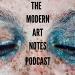 The Modern Art Notes Podcast