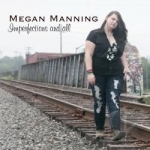 Imperfections &amp; All by Megan Manning