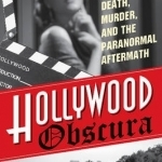 Hollywood Obscura: Death, Murder, and the Paranormal Aftermath