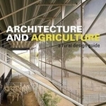 Architecture and Agriculture: A Rural Design Guide