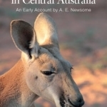 The Red Kangaroo in Central Australia: An Early Account by A. E. Newsome