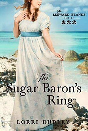 The Sugar Baron&#039;s Ring (The Leeward Islands, #3)