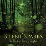 Silent Sparks: The Wondrous World of Fireflies