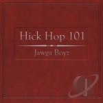 Hick Hop 101 by Jawga Boyz