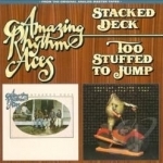 Stacked Deck/Too Stuffed to Jump by The Amazing Rhythm Aces