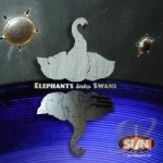 Elephants Into Swans by 2 / Sun Sawed in 1