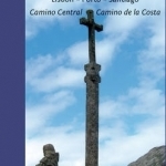 A Pilgrim&#039;s Guide to the Camino Portugues: Lisboa, Porto, Santiago
