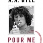 Pour Me: A Life