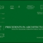 Precedents in Architecture: Analytic Diagrams, Formative Ideas, and Partis