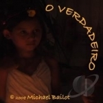 O Verdadeiro by Michael Bailot