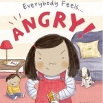 Everybody Feels Angry!