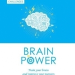 Brain Power: Train Your Brain and Improve Your Memory